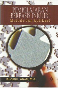 Pembelajaran Berbasis Inkuiri : Metode Dan Aplikasi