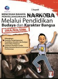 Mencegah Bahaya Penyalahgunaan Narkoba Melalui Pendidikan Budaya Dan Karakter Bangsa