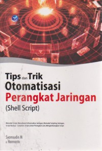 Tips & Trik Otomatisasi Perangkat Jaringan (Shell Script)