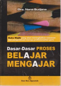 Dasar-Dasar Proses Belajar Mengajar