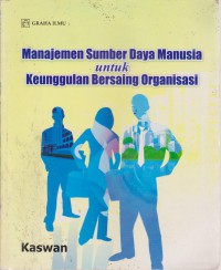 Manajemen Sumber Daya Manusia : Untuk Keunggulan Bersaing Organisasi