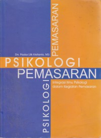 Psikologi Pemasaran : Integrasi Ilmu Psikologi Dalam Kegiatan Pemasaran