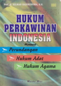 Hukum Perkawinan Indonesia Menurut : Perundangan, Hukum Adat, Hukum Agama