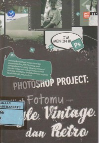 Photoshop Project: Ubah Fotomu dengan Style Vintage dan Retro