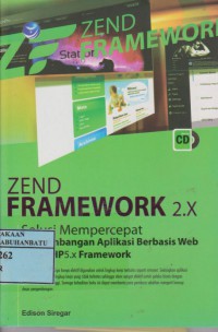 Zend Framework 2.x : Solusi Mempercepat Pengembangan Aplikasi Berbasis Web dengan PHP5.x Framework