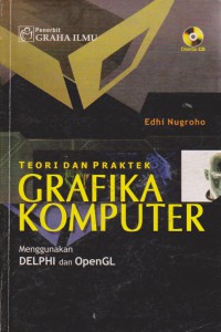 Teori Dan Praktek Grafika Komputer : Menggunakan Delphi Dan OpenGl