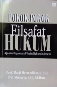 Pokok-Pokok Filsafat Hukum : Apa Dan Bagaimana Filsafat Hukum Indonesia