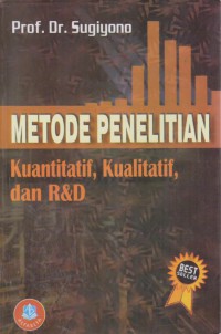 Metode Penelitain, Kuantatif, Kualitatif, dan R&D