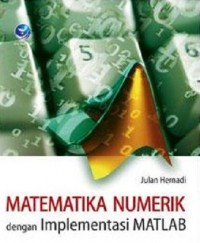 Matematika Numerik Dengan Implementasi Matlab