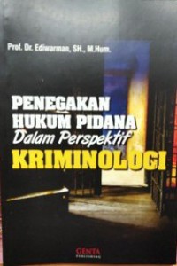 Penegakan Hukum Pidana Dalam Prespektif Kriminologi