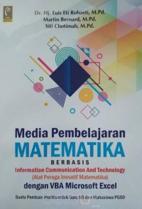 Media Pembelajaran Matematika Berbasis Information Communication And Technology (Alat Peraga Inovatif Matematika) Dengan VBA Microsoft Excel Suatu Panduan Praktis Untuk Guru SD Dan Mahasiswa PGSD