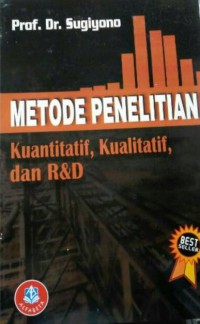 Metode Penelitain, Kuantatif, Kualitatif, dan R&D