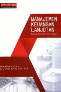 Manajemen Keuangan Lanjutan : Berbasis Corporate Value Creation