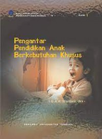 Materi Pokok Pengantar Pendidikan Anak Berkebutuhan Khusus; 1-9/PDGK4407/3 sks