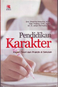 Pendidikan Karakter : Kajian Teori Dan Praktik Sekolah