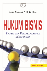 Hukum Bisnis : Prinsip Dan Pelaksanaannya Di Indonesia