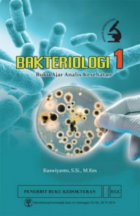 Bakteriologi 1 : Buku Ajar Analisis Kesehatan