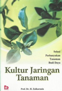 Kultur Jaringan Tanaman : Solusi Perbanyakan Tanaman Budi daya