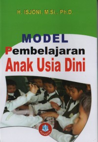 Model Pembelajaran Anak Usia Dini : Membentuk Generasi Cemerlang Harapan Bangsa