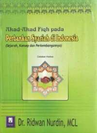 Akad-Akad Fiqh Pada Perbankan Syariah Di Indonesia : Sejarah, Konsep Dan Perkembangan