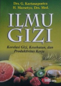 Ilmu Gizi : Korelasi Gizi, Kesehatan, Dan Produktivitas Kerja