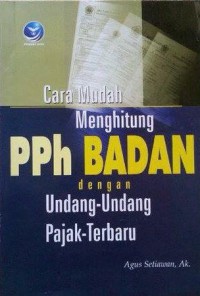 Cara Mudah Menghitung PPH Badan Dengan Undang-Undang Pajak Terbaru