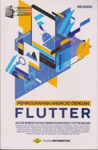 Pemrograman Android Dengan Flutter : Belajar Membuat Aplikasi Android Dengan Google Flutter Dan Dart