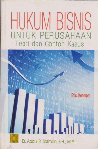 Hukum Bisnis Untuk Perusahaan : Teori Dan Contoh Kasus