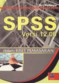 Spss Versi 12.00 : Dalam Riset Pemasaran