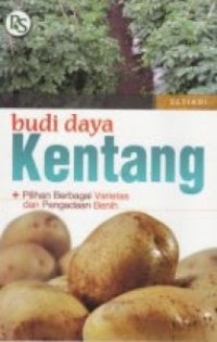 Budi Daya Kentang : Pilihan Berbagai Varietas Dan Pengadaan Benih