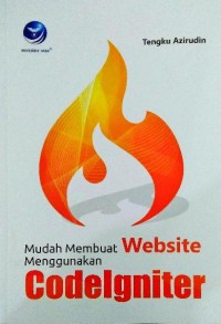 Mudah Membuat Website Menggunakan Codelgniter