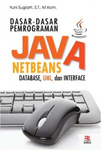 Dasar-Dasar Pemrograman Java Netbeans Database, UML, Dan Interface