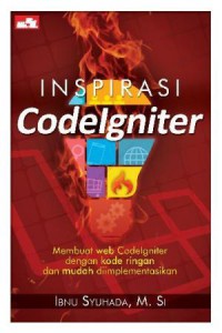 Inspirasi Condelgniter : Membuat Web Codelgniter Dengan Kode Ringan Dan Mudah Di Implementasikan