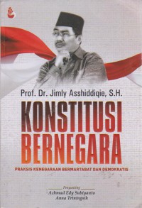 Konstitusi Bernegara : Praksis Kenegaraan Bermartabat Dan Demokratis