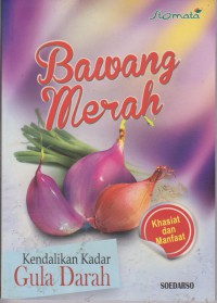 Bawang Merah : Kendalikan Kadar Gula Merah