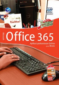 Seri Belajar Sekejap : Microsoft Office 365, Aplikasi Perkantoran Online Untuk Bisnis