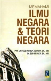 Memahami Ilmu Negara Dan Teori Negara