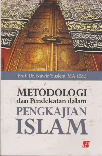 Metodologi Dan Pendekatan Pengkajian Islam