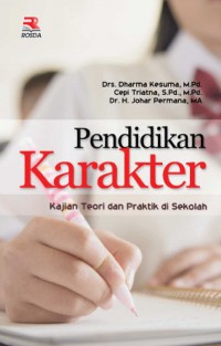 Pendidikan Karakter : Kajian Teori Dan Praktik Sekolah