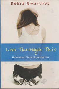 Live Through This : Kekuatan Cinta Seorang Ibu