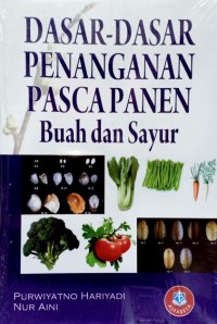 Dasar-Dasar Penanganan Pascapanen Buah Dan Sayur