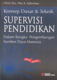 Konsep Dasar & Teknik Supervisi Pendidikan : Dalam Rangka Pengembangan Sumber Daya Manusia