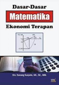 Dasar-Dasar Matematika Ekonomi Terapan