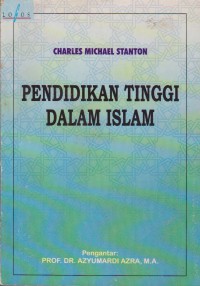 Pendidikan Tinggi Dalam Islam : Sejarah Dan Peranannya Dalam Kemajuan Ilmu Pengetahuan