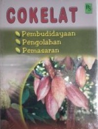 Cokelat : Pembudidayaan, Pengolahan, Pemasaran