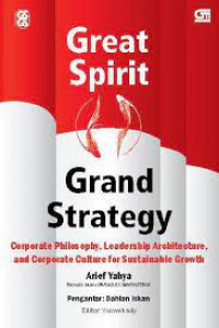 Great Sprit Grand Strategy : Corporate Philosophy, Leadership Architecture, And Corporate Culture For Sustainable Growth