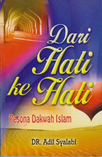 Dari Hati Ke Hati : Pesona Dakwah Islam