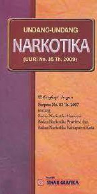 Undang-Undang Narkotika : UU RI No. 35 Th. 2009