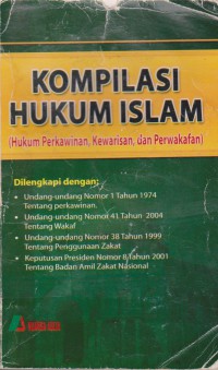 Kompilasi Hukum Islam (Hukum Perkawinan, Kewarisan, Dan Perwakafan)