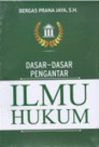 Dasar-Dasar Pengantar Ilmu Hukum